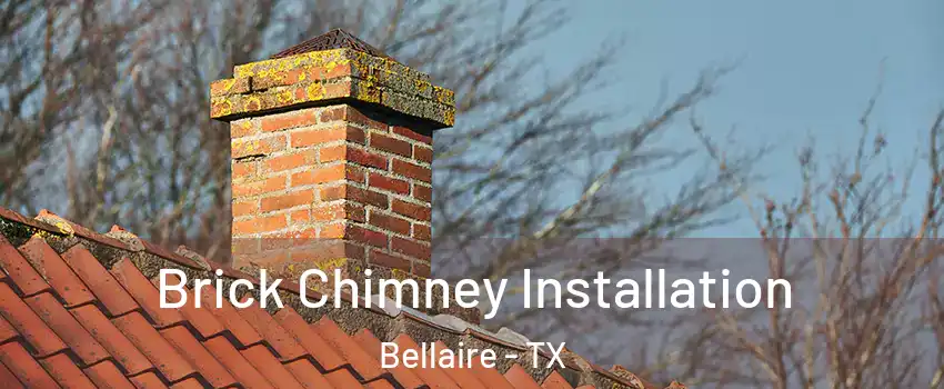 Brick Chimney Installation Bellaire - TX