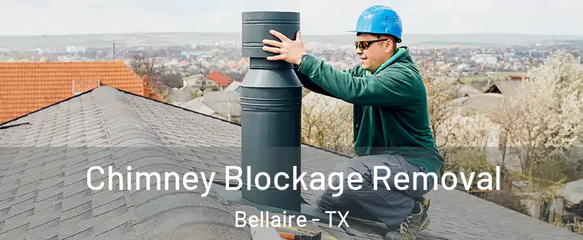  Chimney Blockage Removal Bellaire - TX