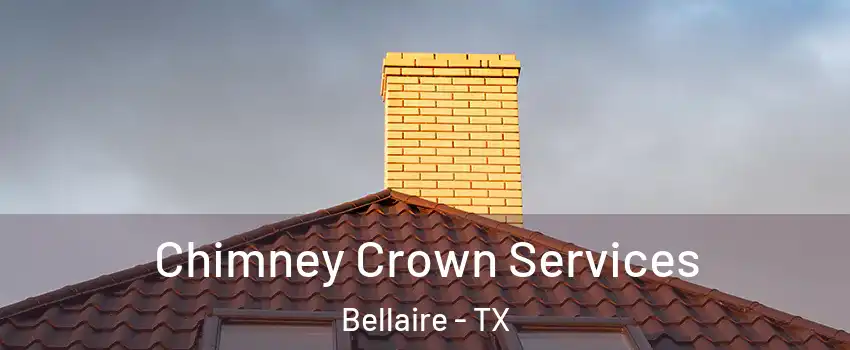 Chimney Crown Services Bellaire - TX