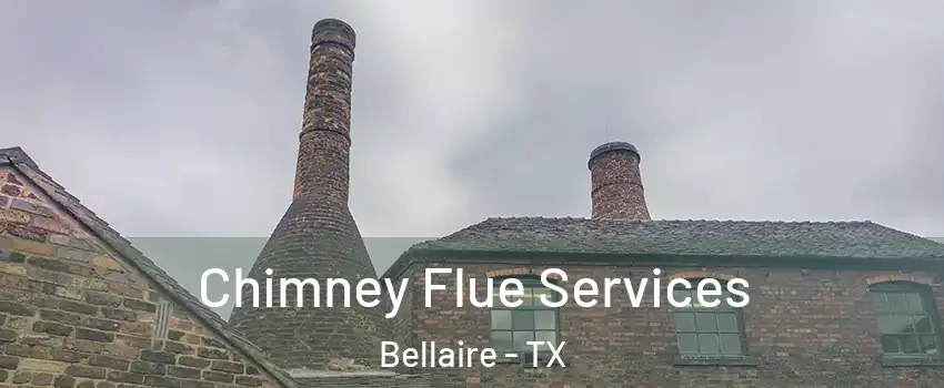  Chimney Flue Services Bellaire - TX