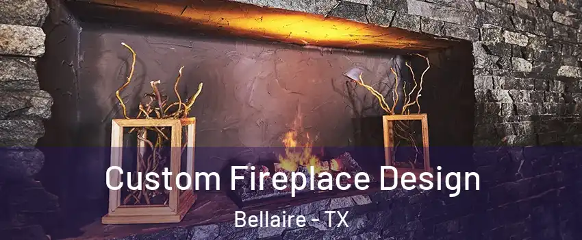  Custom Fireplace Design Bellaire - TX
