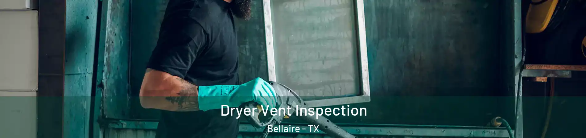 Dryer Vent Inspection Bellaire - TX