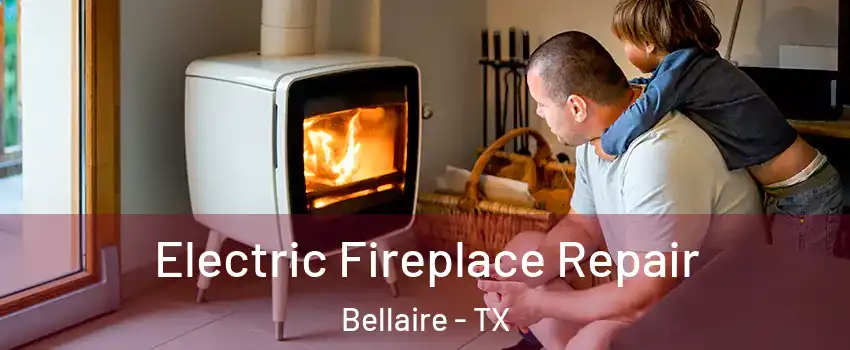  Electric Fireplace Repair Bellaire - TX