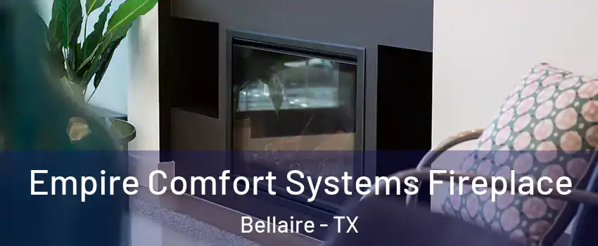 Empire Comfort Systems Fireplace Bellaire - TX