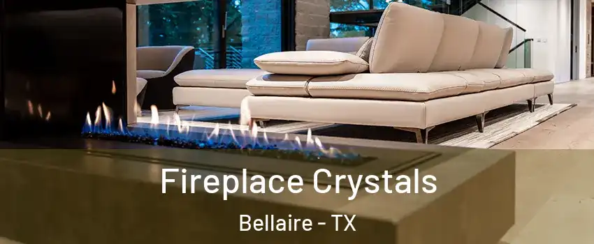  Fireplace Crystals Bellaire - TX