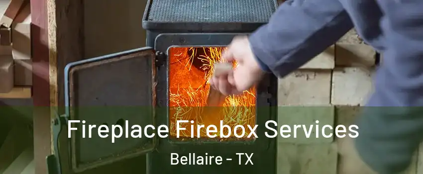  Fireplace Firebox Services Bellaire - TX