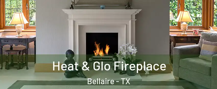  Heat & Glo Fireplace Bellaire - TX