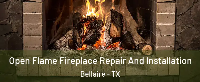  Open Flame Fireplace Repair And Installation Bellaire - TX