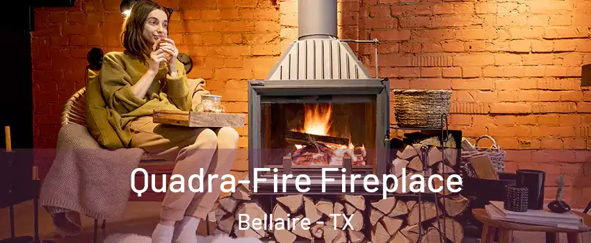  Quadra-Fire Fireplace Bellaire - TX