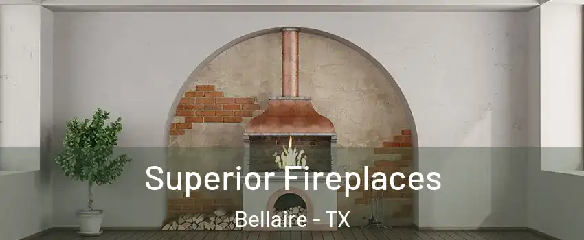  Superior Fireplaces Bellaire - TX