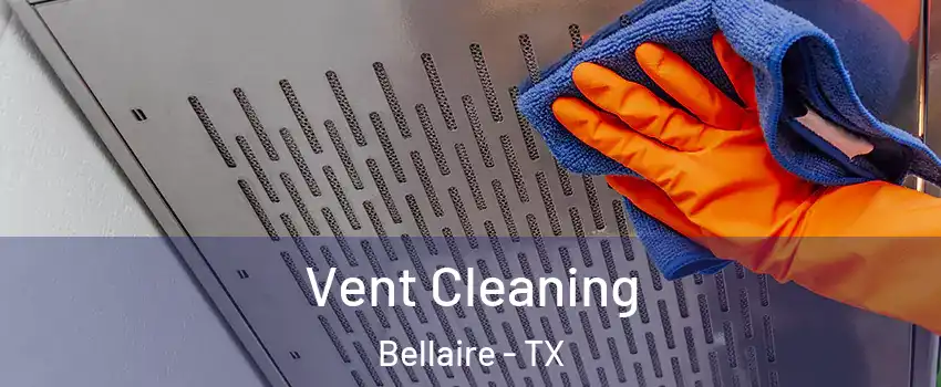  Vent Cleaning Bellaire - TX