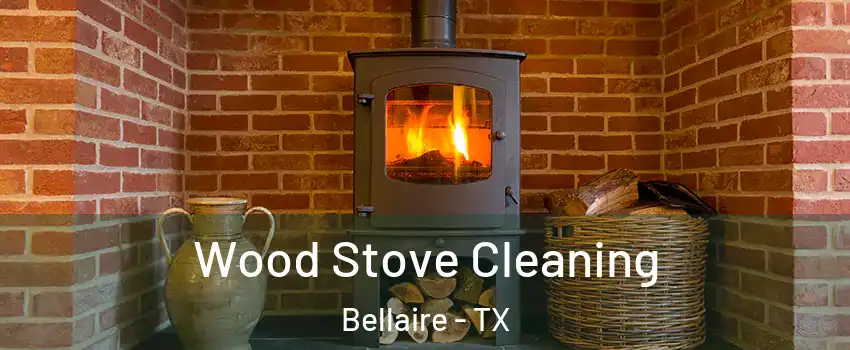 Wood Stove Cleaning Bellaire - TX